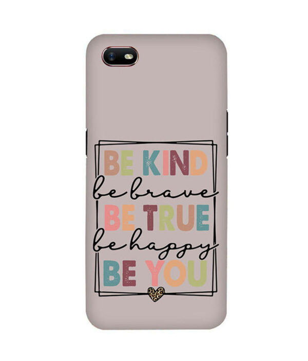 Be Kind Be True Be You OPPO A1K Back Cover