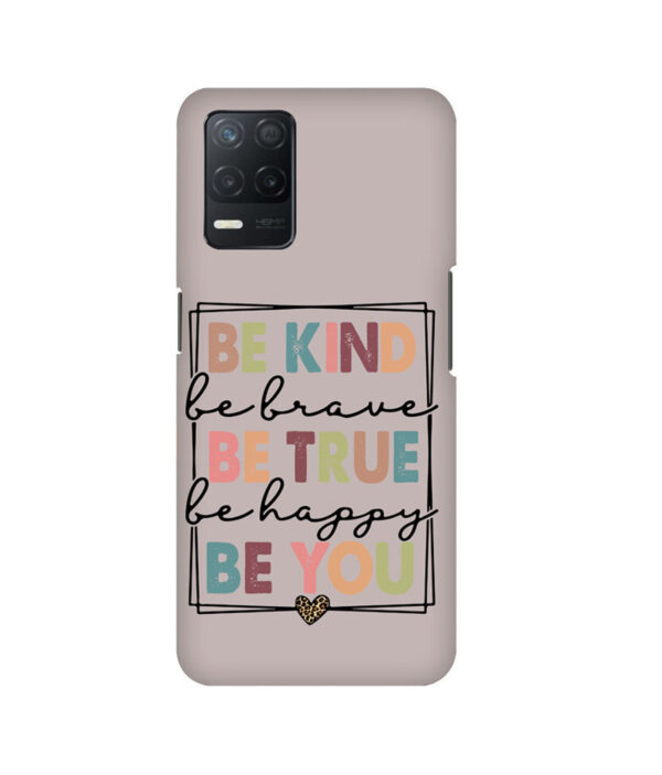 Be Kind Be True Be You Realme 8 5G Back Cover