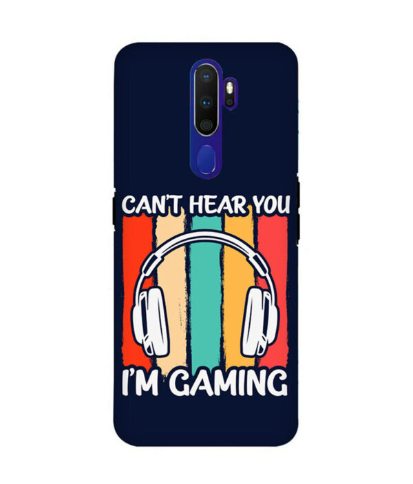 Cant Hear You Im Gaming OPPO A9 2020 Back Cover