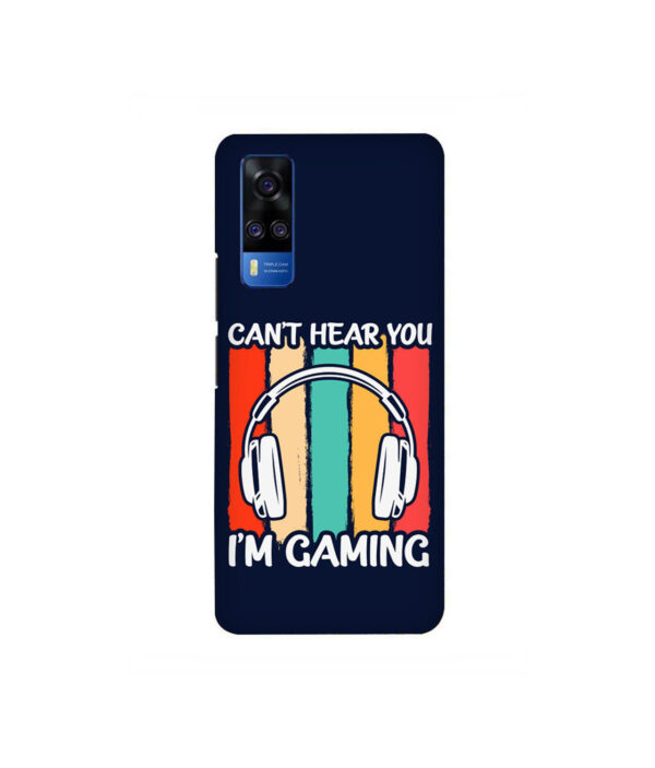 Cant Hear You Im Gaming VIVO Y51 Back Cover