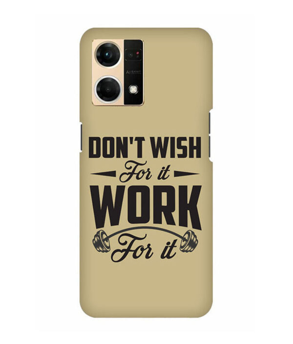 Don't Wish For It Work For It Oppo F21 Pro Back Cover