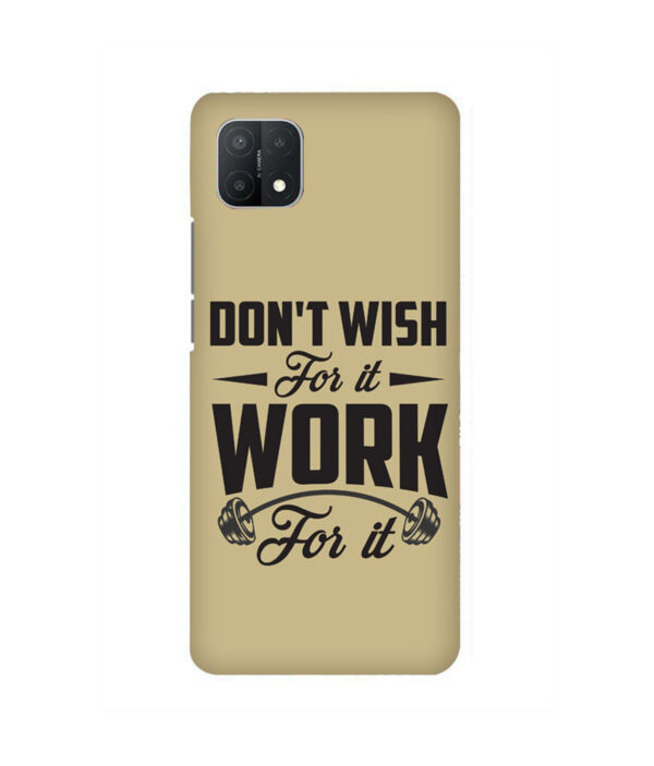 Don't Wish For It Work For It Oppo A15 Back Cover