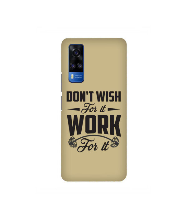 Don't Wish For It Work For It VIVO Y51 Back Cover