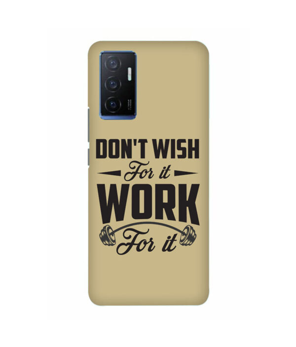 Don't Wish For It Work For It VIVO Y75 Back Cover