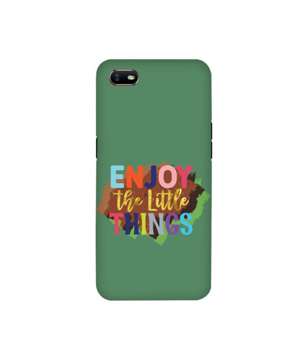 Enjoy The Little Things OPPO A1K Back Cover