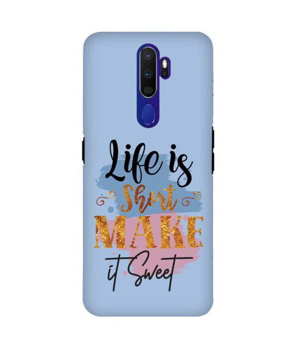 Life Is Short Make It Sweet OPPO A9 2020 Back Cover