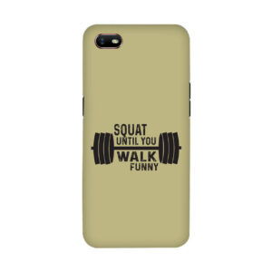 Squat Until You Walk Funny OPPO A1K Back Cover