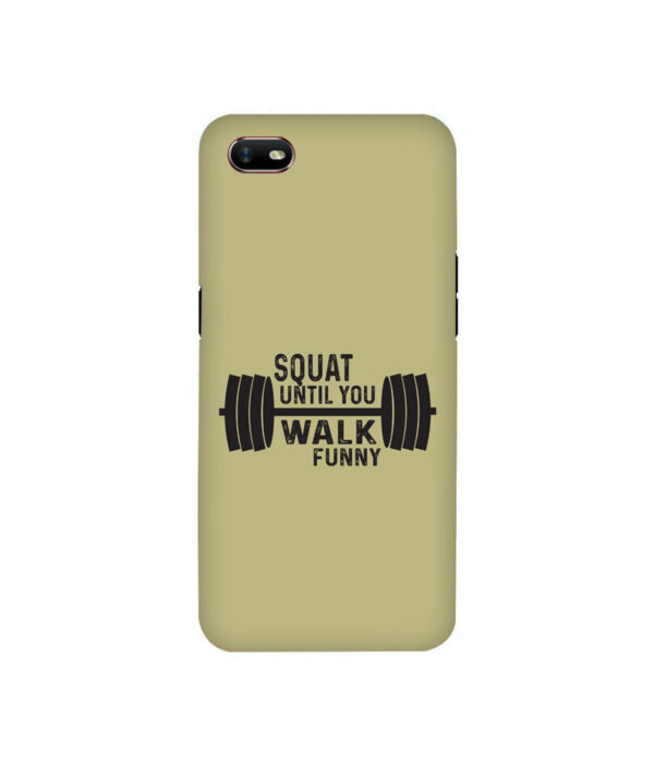 Squat Until You Walk Funny OPPO A1K Back Cover