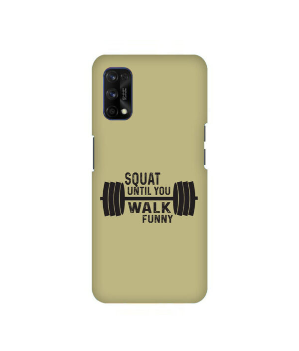 Squat Until You Walk Funny Realme 7 PRO Back Cover