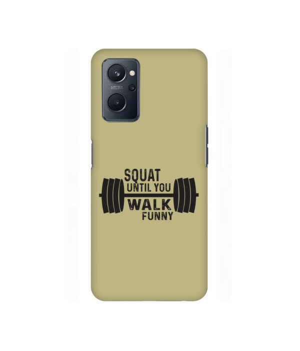 Squat Until You Walk Funny Realme 9i 4g Back Cover