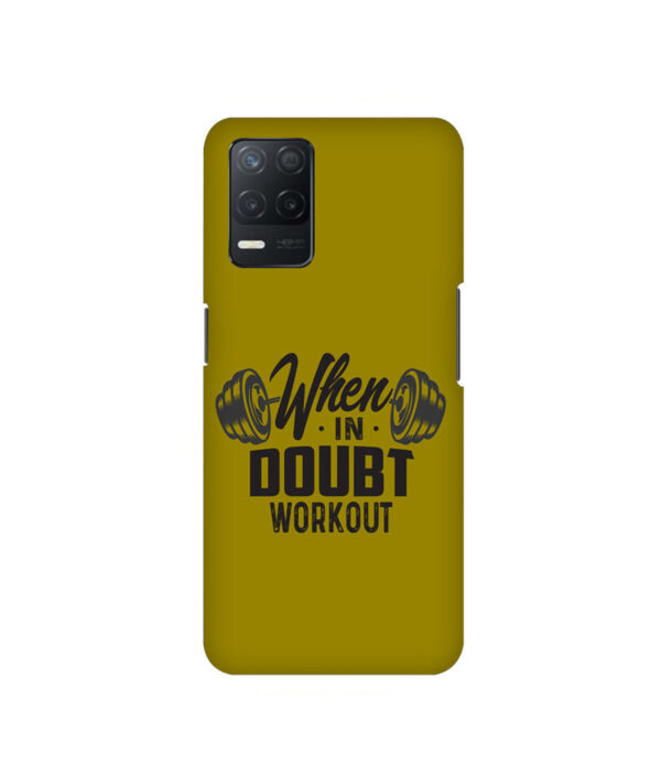 When In Doubt Workout Realme 8 5G Back Cover