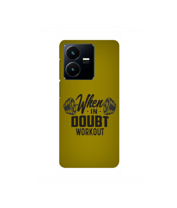 When In Doubt Workout Vivo Y35 Back Cover