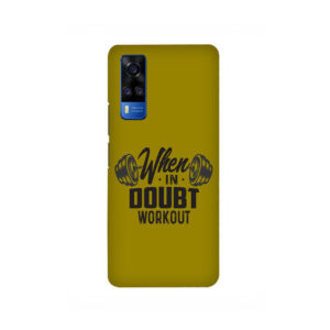 When In Doubt Workout VIVO Y51 Back Cover