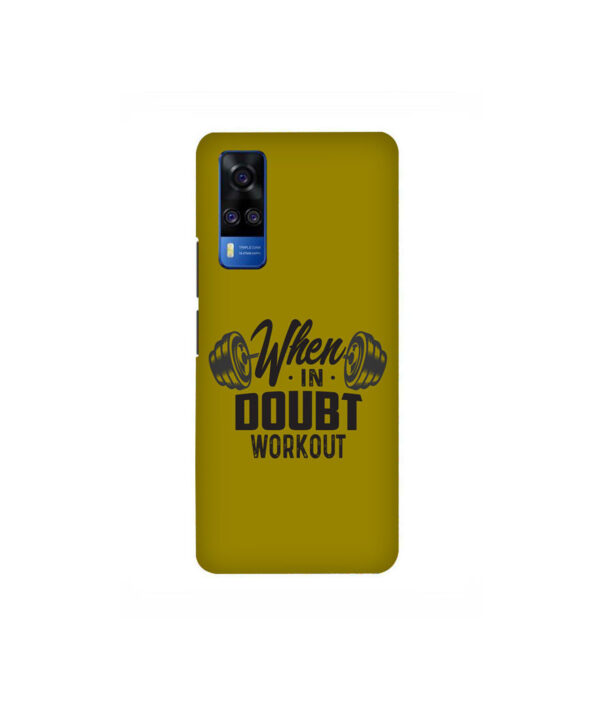 When In Doubt Workout VIVO Y51 Back Cover