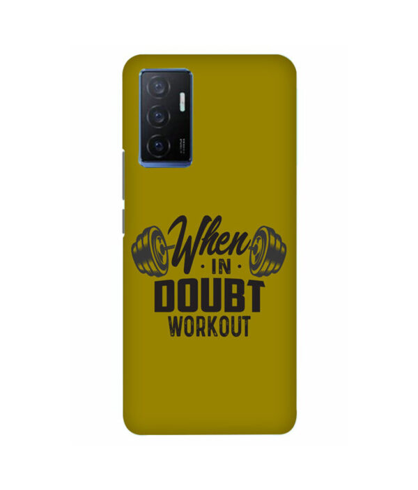 When In Doubt Workout VIVO Y75 Back Cover