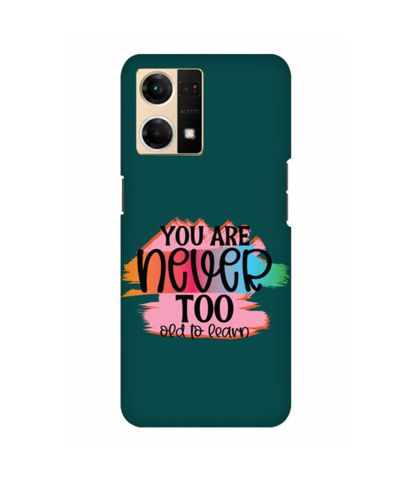 You Are Never Too Old Too Learn Oppo F21 Pro Back Cover