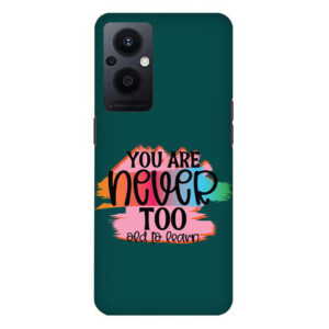 You Are Never Too Old Too Learn  Oppo F21 Pro 5G Back Cover