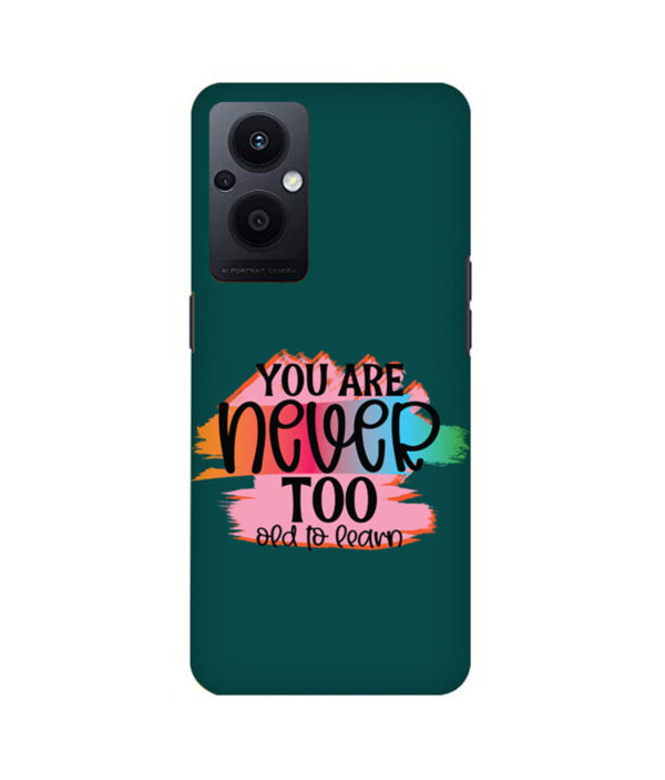 You Are Never Too Old Too Learn Oppo F21 Pro 5G Back Cover