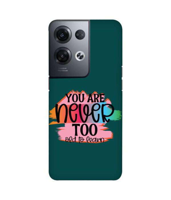 You Are Never Too Old Too Learn Oppo Reno 8 Pro Back Cover