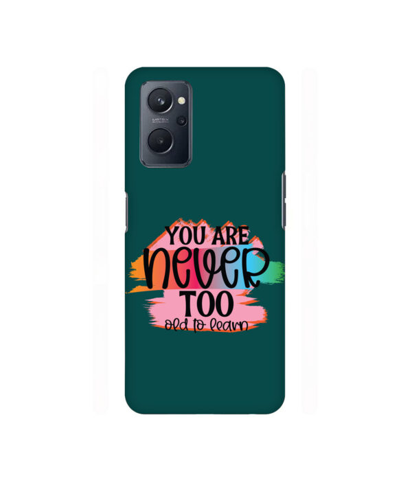 You Are Never Too Old Too Learn Realme 9i 4g Back Cover