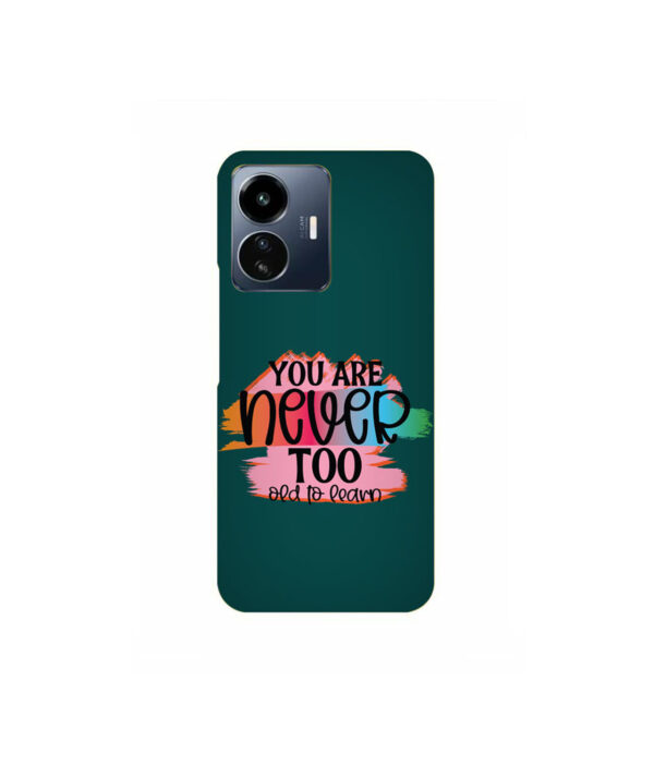 You Are Never Too Old Too Learn VIVO IQOO Z6 LITE Back Cover