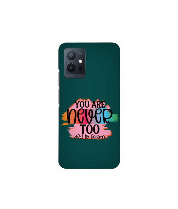 You Are Never Too Old Too Learn VIVO T1 5G Back Cover