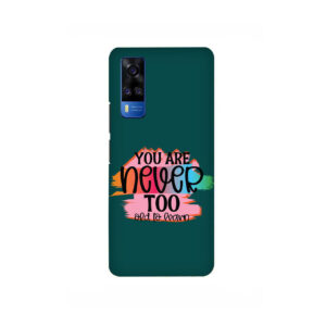 You Are Never Too Old Too Learn VIVO Y51 Back Cover