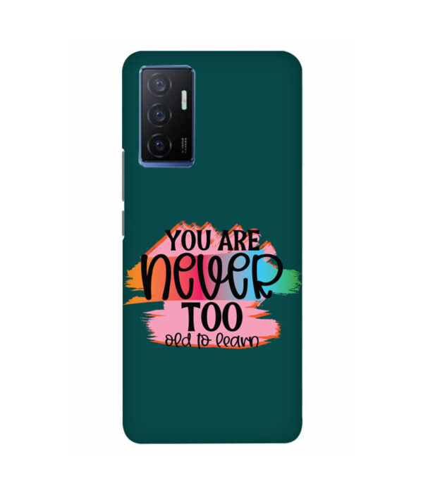 You Are Never Too Old Too Learn VIVO Y75 Back Cover